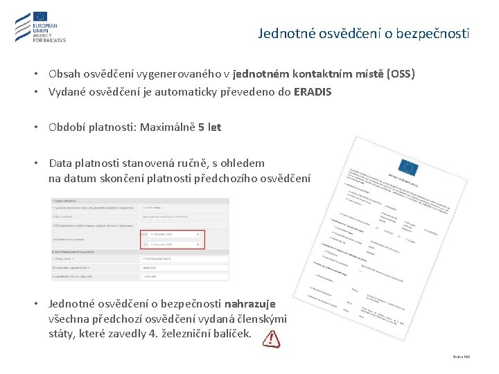 Jednotné osvědčení o bezpečnosti • Obsah osvědčení vygenerovaného v jednotném kontaktním místě (OSS) •