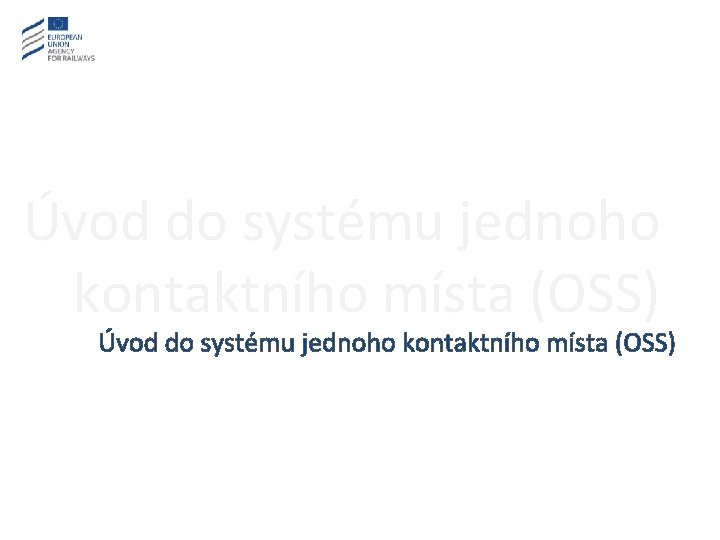 Úvod do systému jednoho kontaktního místa (OSS) 