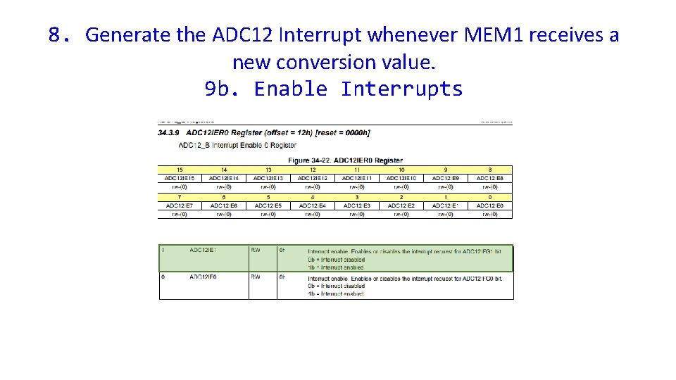 8. Generate the ADC 12 Interrupt whenever MEM 1 receives a new conversion value.