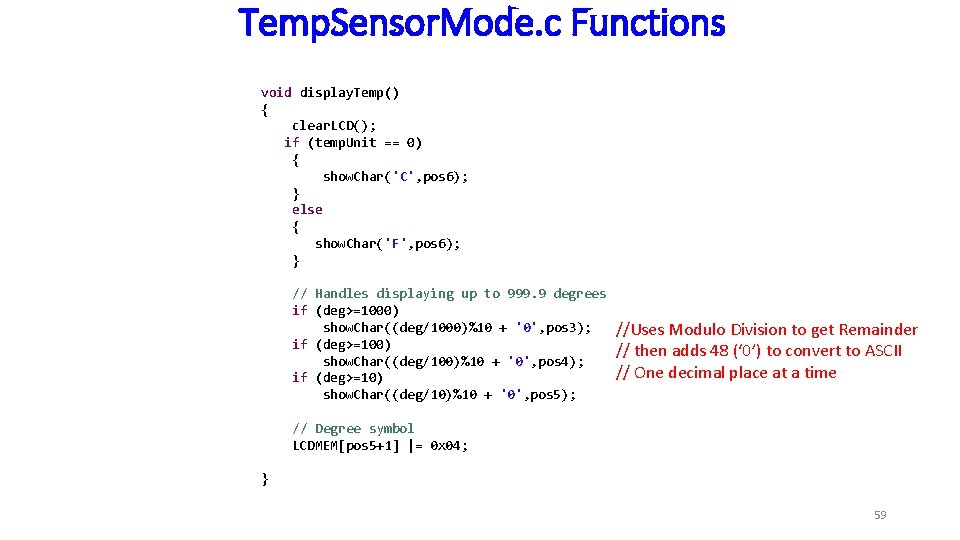 Temp. Sensor. Mode. c Functions void display. Temp() { clear. LCD(); if (temp. Unit