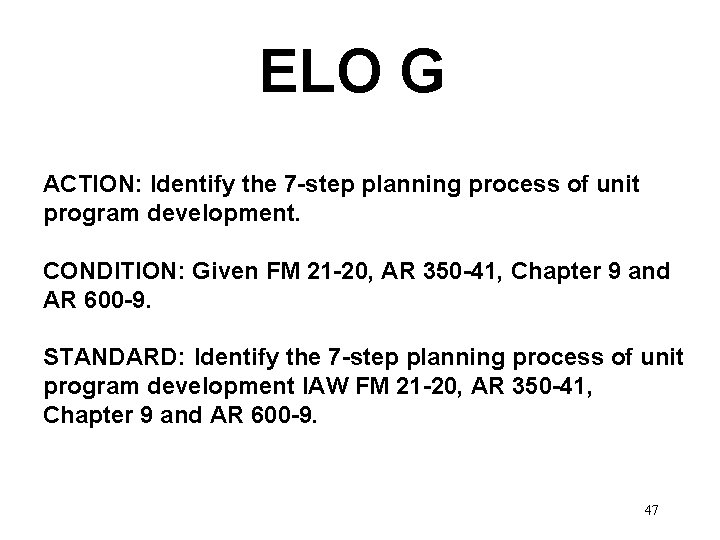 ELO G ACTION: Identify the 7 -step planning process of unit program development. CONDITION: