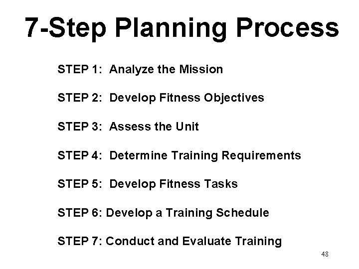 7 -Step Planning Process STEP 1: Analyze the Mission STEP 2: Develop Fitness Objectives