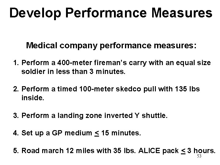 Develop Performance Measures Medical company performance measures: 1. Perform a 400 -meter fireman’s carry