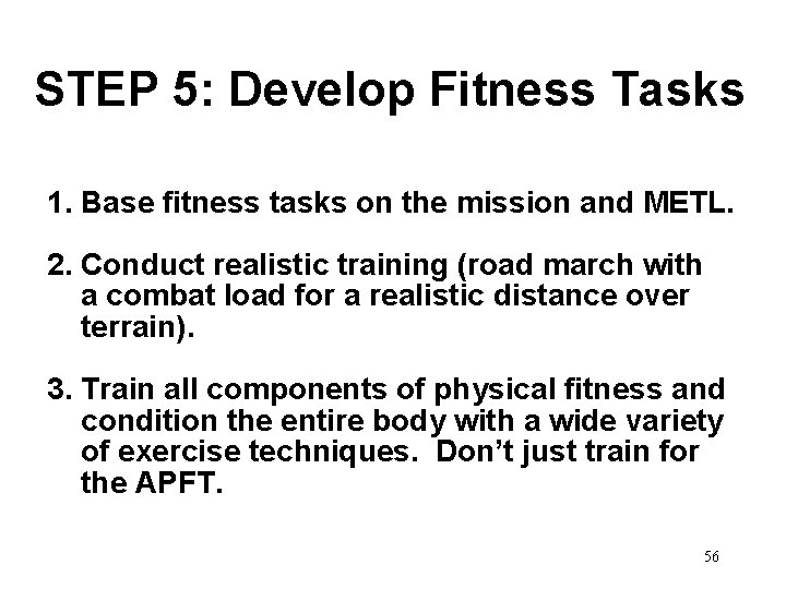 STEP 5: Develop Fitness Tasks 1. Base fitness tasks on the mission and METL.