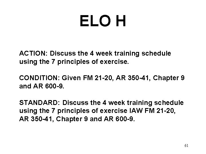 ELO H ACTION: Discuss the 4 week training schedule using the 7 principles of