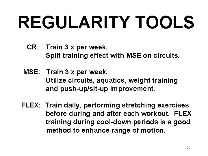 REGULARITY TOOLS CR: Train 3 x per week. Split training effect with MSE on