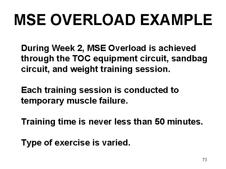 MSE OVERLOAD EXAMPLE During Week 2, MSE Overload is achieved through the TOC equipment