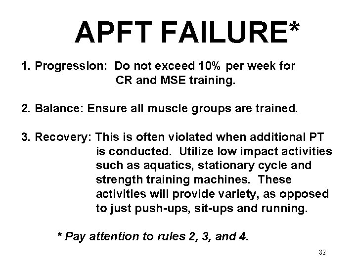 APFT FAILURE* 1. Progression: Do not exceed 10% per week for CR and MSE