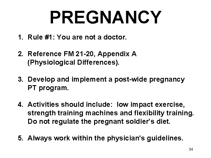 PREGNANCY 1. Rule #1: You are not a doctor. 2. Reference FM 21 -20,