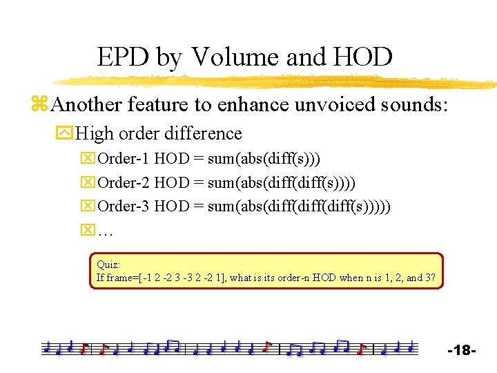 EPD by Volume and HOD z. Another feature to enhance unvoiced sounds: y. High