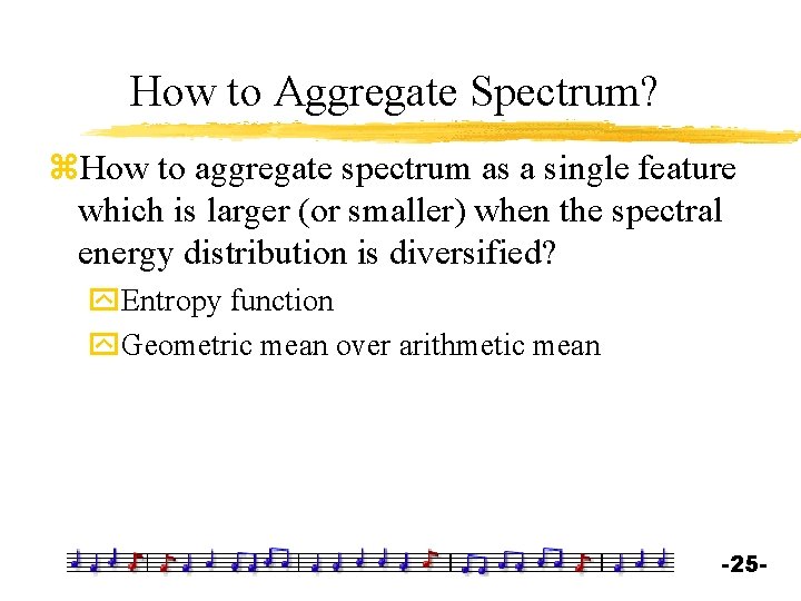 How to Aggregate Spectrum? z. How to aggregate spectrum as a single feature which