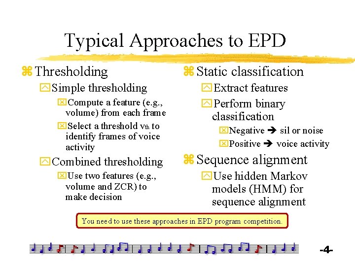 Typical Approaches to EPD z Thresholding y. Simple thresholding x. Compute a feature (e.