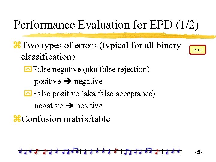 Performance Evaluation for EPD (1/2) z. Two types of errors (typical for all binary