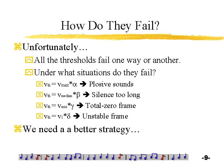 How Do They Fail? z. Unfortunately… y. All the thresholds fail one way or