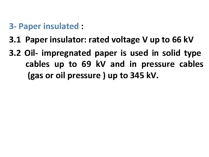 3 - Paper insulated : 3. 1 Paper insulator: rated voltage V up to
