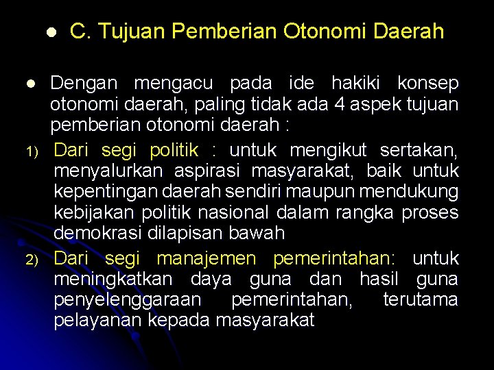 l l 1) 2) C. Tujuan Pemberian Otonomi Daerah Dengan mengacu pada ide hakiki