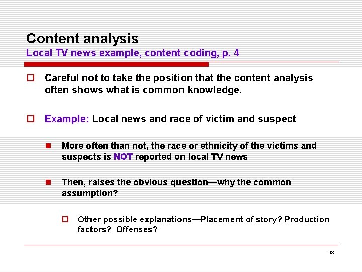 Content analysis Local TV news example, content coding, p. 4 o Careful not to