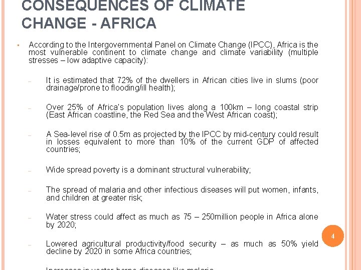 CONSEQUENCES OF CLIMATE CHANGE - AFRICA • According to the Intergovernmental Panel on Climate