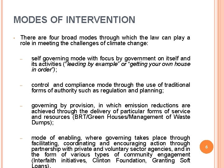 MODES OF INTERVENTION • There are four broad modes through which the law can