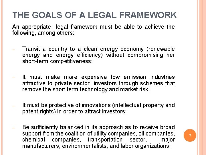 THE GOALS OF A LEGAL FRAMEWORK An appropriate legal framework must be able to