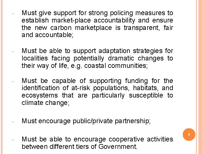 – Must give support for strong policing measures to establish market-place accountability and ensure
