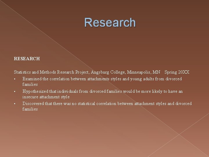 Research RESEARCH Statistics and Methods Research Project, Augsburg College, Minneapolis, MN Spring 20 XX