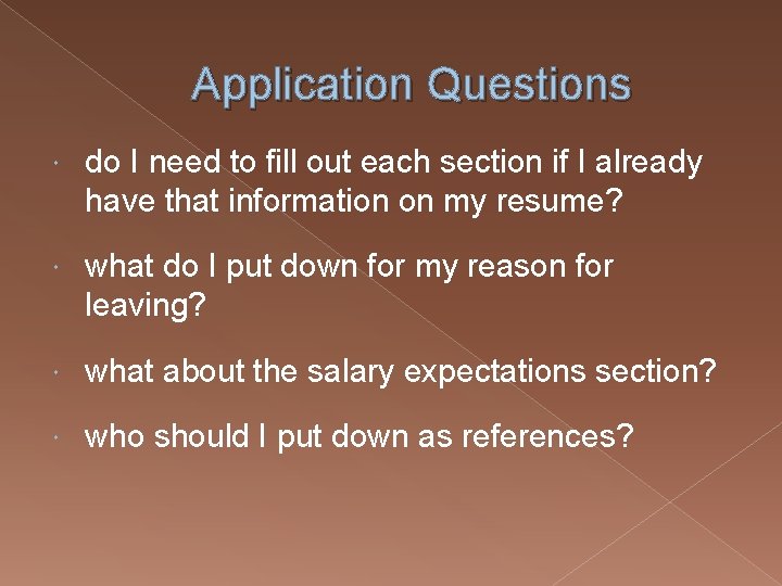 Application Questions do I need to fill out each section if I already have