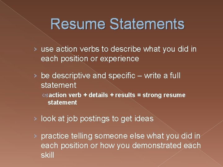 Resume Statements › use action verbs to describe what you did in each position