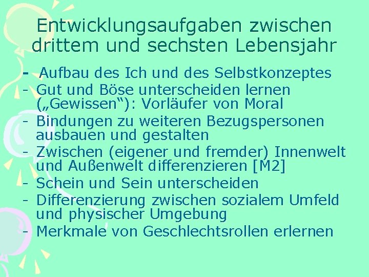 Entwicklungsaufgaben zwischen drittem und sechsten Lebensjahr - Aufbau des Ich und des Selbstkonzeptes -