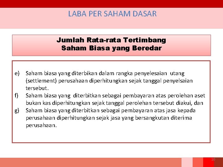 LABA PER SAHAM DASAR Jumlah Rata-rata Tertimbang Saham Biasa yang Beredar e) Saham biasa