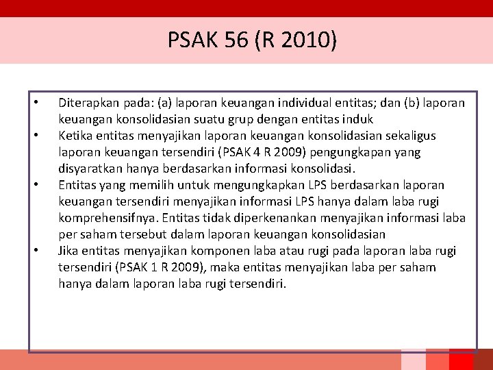 PSAK 56 (R 2010) • • Diterapkan pada: (a) laporan keuangan individual entitas; dan