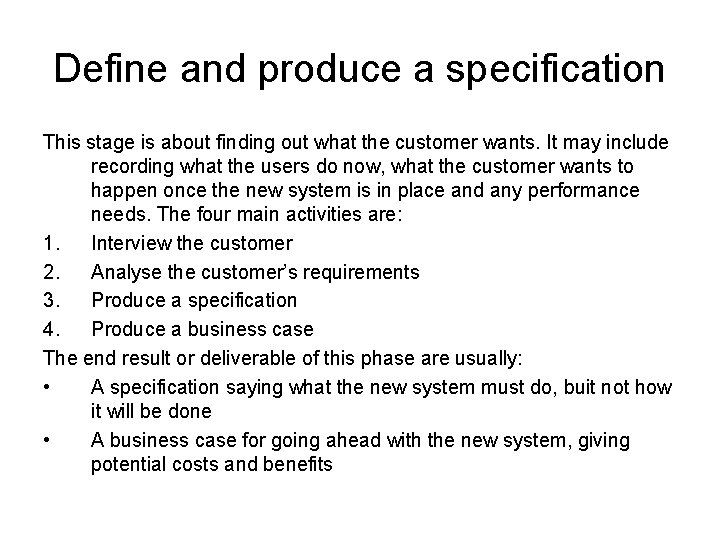Define and produce a specification This stage is about finding out what the customer