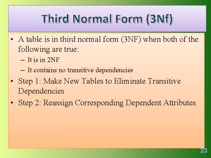 Third Normal Form (3 Nf) • A table is in third normal form (3