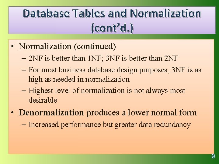 Database Tables and Normalization (cont’d. ) • Normalization (continued) – 2 NF is better