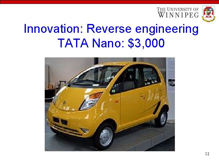 Innovation: Reverse engineering TATA Nano: $3, 000 12 