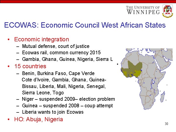 ECOWAS: Economic Council West African States • Economic integration – Mutual defense, court of