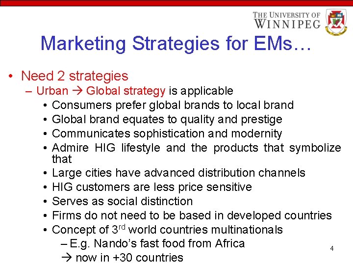 Marketing Strategies for EMs… • Need 2 strategies – Urban Global strategy is applicable