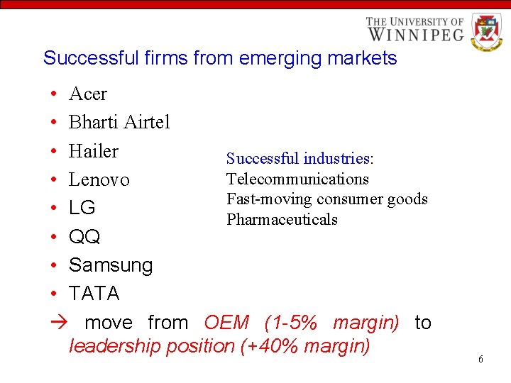 Successful firms from emerging markets • Acer • Bharti Airtel • Hailer Successful industries: