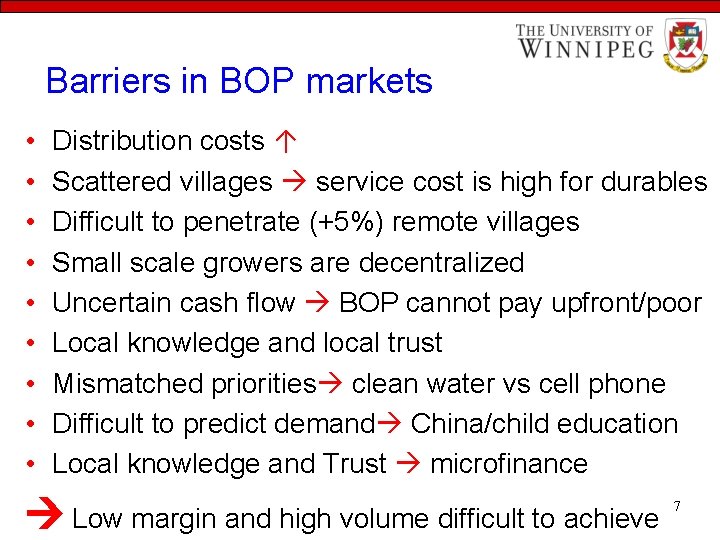 Barriers in BOP markets • • • Distribution costs ↑ Scattered villages service cost