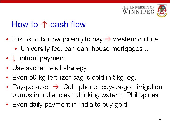 How to ↑ cash flow • It is ok to borrow (credit) to pay