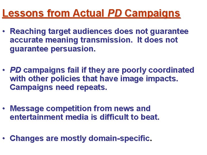 Lessons from Actual PD Campaigns • Reaching target audiences does not guarantee accurate meaning