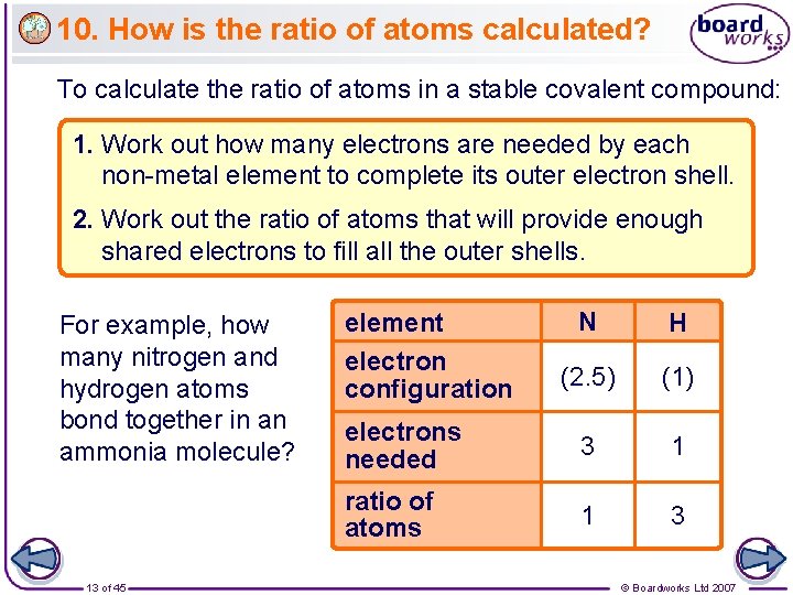 10. How is the ratio of atoms calculated? To calculate the ratio of atoms