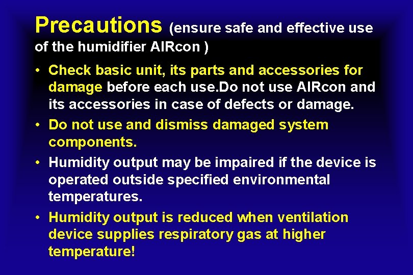 Precautions (ensure safe and effective use of the humidifier AIRcon ) • Check basic