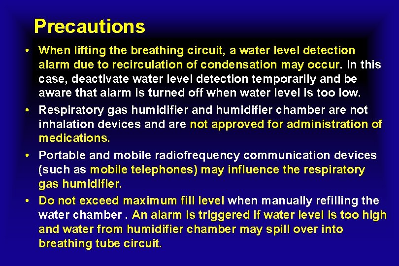 Precautions • When lifting the breathing circuit, a water level detection alarm due to