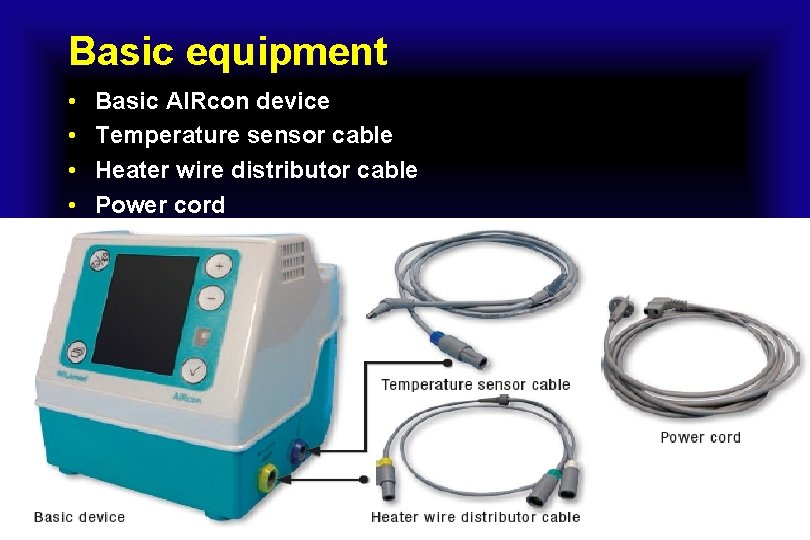 Basic equipment • • Basic AIRcon device Temperature sensor cable Heater wire distributor cable