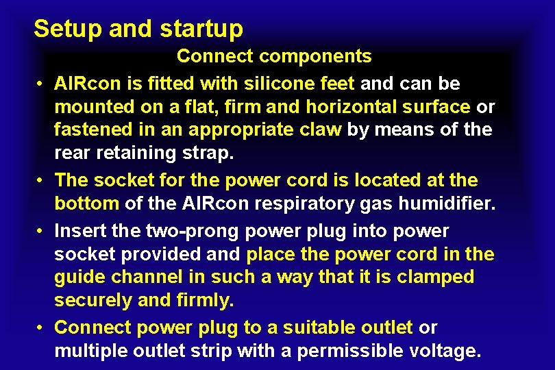 Setup and startup • • Connect components AIRcon is fitted with silicone feet and