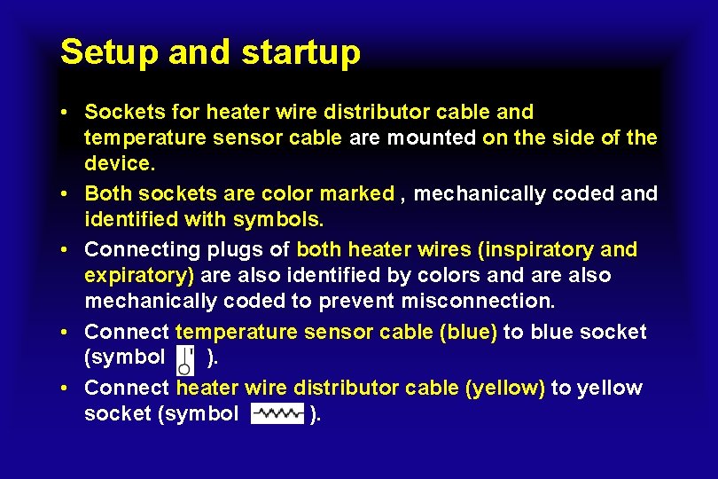 Setup and startup • Sockets for heater wire distributor cable and temperature sensor cable