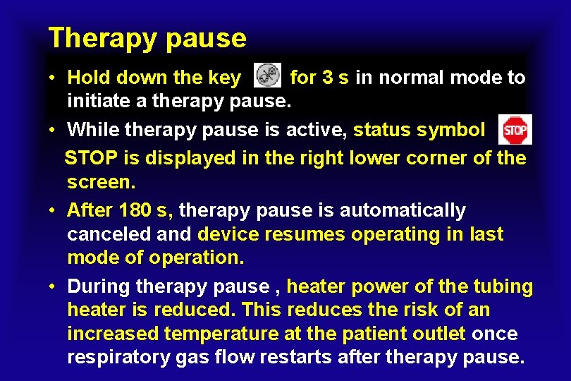 Therapy pause • Hold down the key for 3 s in normal mode to