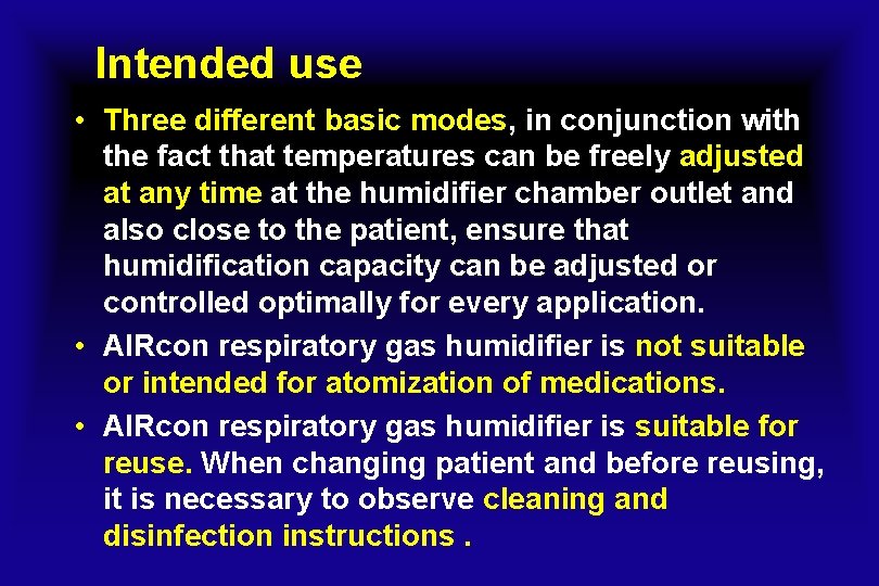 Intended use • Three different basic modes, in conjunction with the fact that temperatures