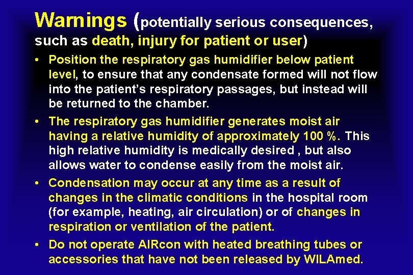 Warnings (potentially serious consequences, such as death, injury for patient or user) • Position